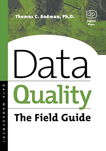 9781555582517: Data Quality: The Field Guide