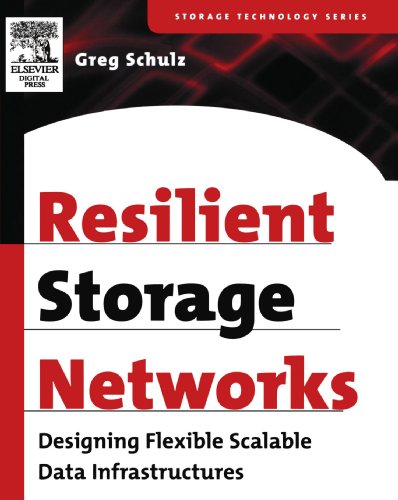 Imagen de archivo de Resilient Storage Networks: Designing Flexible Scalable Data Infrastructures (Digital Press Storage Technology (Paperback)) a la venta por HPB-Red