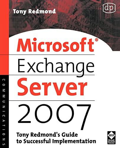 Stock image for Microsoft Exchange Server 2007: Tony Redmond's Guide to Successful Implementation (HP Technologies) for sale by Ergodebooks