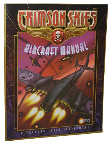 Crimson Skies: Aircraft Manual (FAS8004) (9781555604110) by John Goff; Richard Dakan; Bill Agviar; Linda Naughton