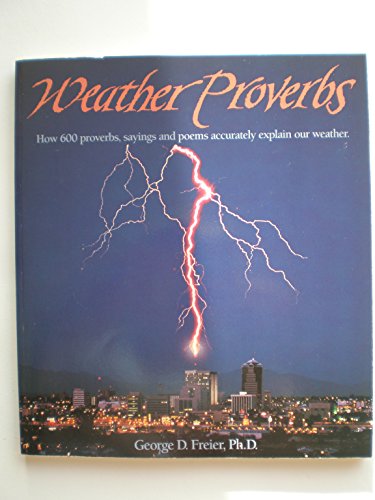 Beispielbild fr Weather proverbs: How 600 proverbs, sayings, and poems accurately explain our weather zum Verkauf von Wonder Book