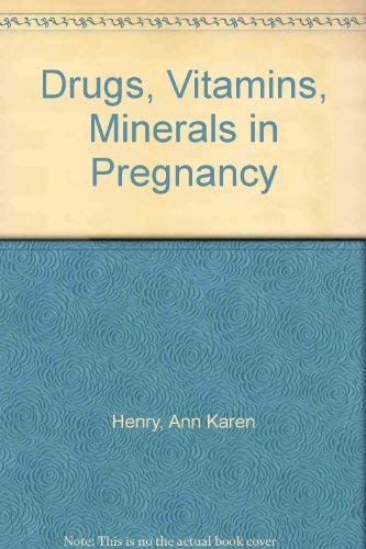 Stock image for Drugs, Vitamins, Minerals in Pregnancy for sale by AwesomeBooks