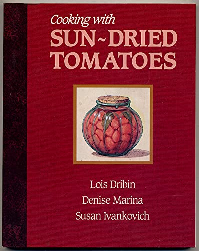 Beispielbild fr Cooking With Sun-Dried Tomatoes zum Verkauf von SecondSale