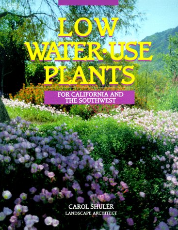Beispielbild fr Low-Water-Use Plants: For California and the Southwest zum Verkauf von ThriftBooks-Dallas