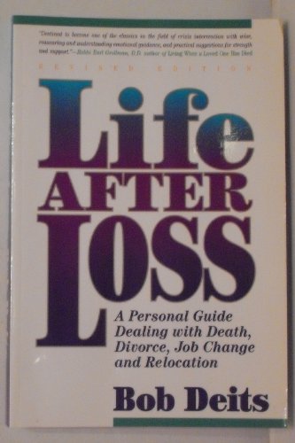 9781555610494: Life After Loss: Personal Guide Dealing with Death, Divorce, Job Change and Relocation