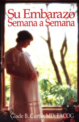 9781555610616: Su Embarazo Semana a Semana (Your Pregnancy S.)