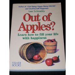 Stock image for Out of Apples?: Learn to Fill Your Life With Happiness for sale by Ergodebooks