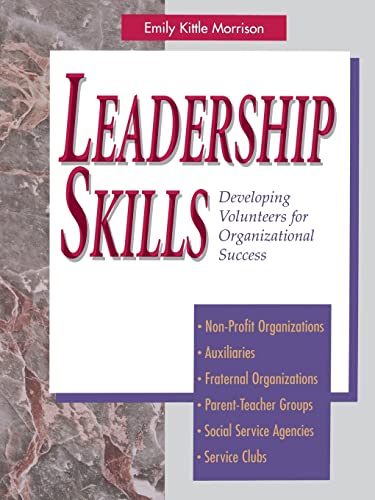 Imagen de archivo de Leadership Skills: Developing Volunteers for Organizational Success a la venta por Gulf Coast Books