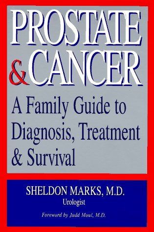 Beispielbild fr Prostate & Cancer: A Family Guide to Diagnosis, Treatment & Survival zum Verkauf von Wonder Book