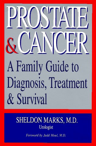 Imagen de archivo de Prostate & Cancer: A Family Guide to Diagnosis, Treatment & Survival a la venta por More Than Words