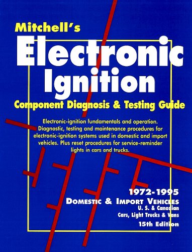 Beispielbild fr Mitchell's Electronic Ignition: Component Diagnosis & Testing Guide 1972-95 : Domestic & Import Vehicles Cars, Light Trucks & Vans zum Verkauf von HPB Inc.