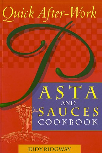 Beispielbild fr Quick After-Work Pasta and Sauces Cookbook zum Verkauf von ThriftBooks-Dallas