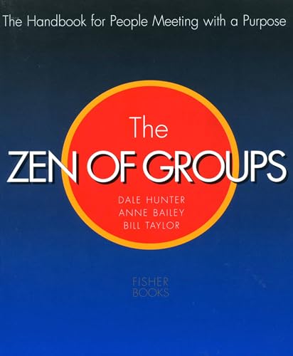 Beispielbild fr The Zen of Groups: The handbook for people meeting with a purpose zum Verkauf von Prairie Creek Books LLC.