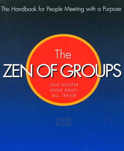 Imagen de archivo de The Zen of Groups: The handbook for people meeting with a purpose a la venta por Prairie Creek Books LLC.