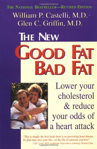 Beispielbild fr The New Good Fat Bad Fat: Lower Your Cholesterol and Reduce Your Odds of a Heart Attack zum Verkauf von SecondSale