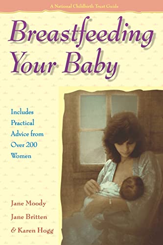 Breastfeeding Your Baby: Includes Practical Advice from Over 200 Women (National Childbirth Trust...