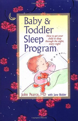 9781555611750: Baby and Toddler Sleep Program: How to Get Your Child to Sleep through the Night, Every Night