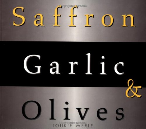 9781555611842: Saffron Garlic & Olives