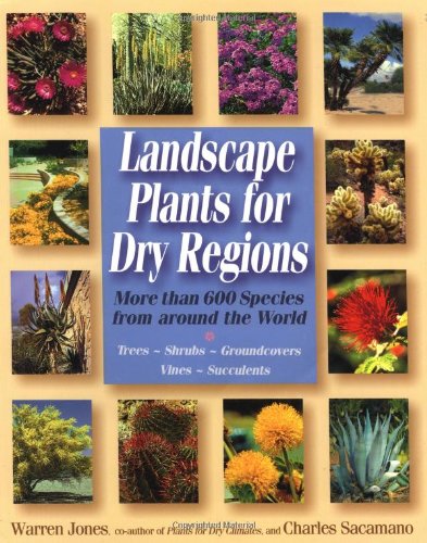 Stock image for Landscape Plants For Dry Regions: More Than 600 Species From Arou for sale by Hawking Books