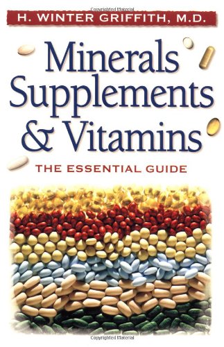 Beispielbild fr Minerals, Supplements, & Vitamins: The Essential Guide zum Verkauf von SecondSale