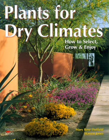 Stock image for Plants For Dry Climates: How to Select, Grow & Enjoy for sale by Jenson Books Inc