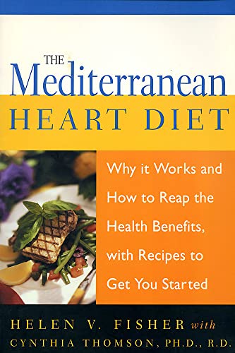 9781555612818: The Mediterranean Heart Diet: Why It Works And How To Reap The Health Benefits, With Recipes To Get You Started