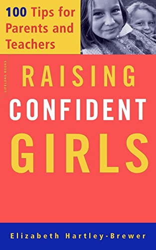 Stock image for Raising Confident Girls: 100 Tips For Parents And Teachers for sale by Reliant Bookstore