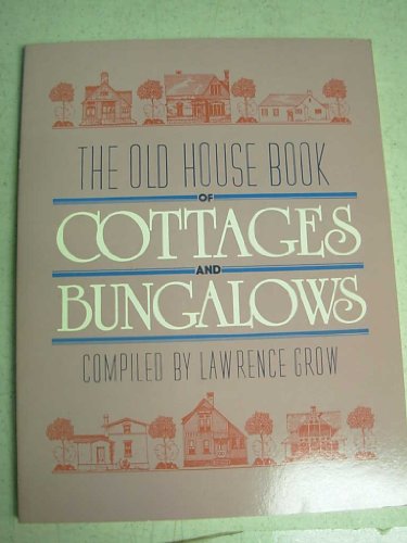 9781555620165: The Old House Book of Cottages and Bungalows