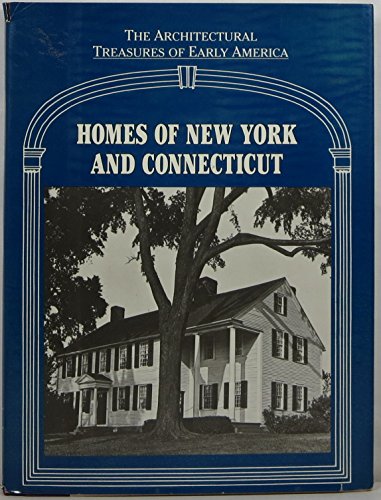 Stock image for Homes of New York and Connecticut [Architectural Treasures of Early America, Vol 5] for sale by Front Cover Books