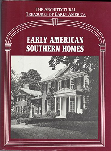 Stock image for Early American Southern Homes (Architectural Treasures of Early America) for sale by Front Cover Books