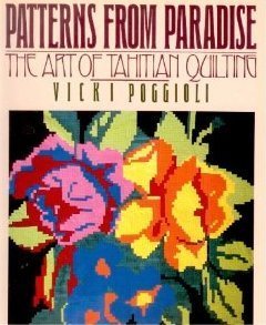 Beispielbild fr Patterns from Paradise: Art of Tahitian Quilting zum Verkauf von HPB-Emerald