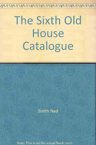 Imagen de archivo de The Sixth Old House Catalogue a la venta por The Book Cellar, LLC