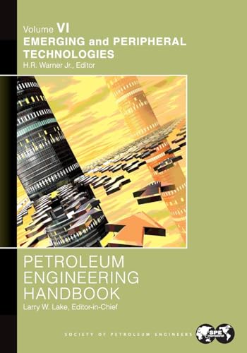 9781555631222: Title: Petroleum Engineering Handbook Vol 6 Emerging and