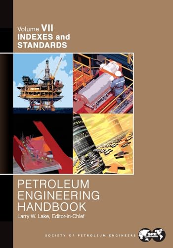 9781555631246: Petroleum Engineering Handbook Volume VII: Indexes and Standards