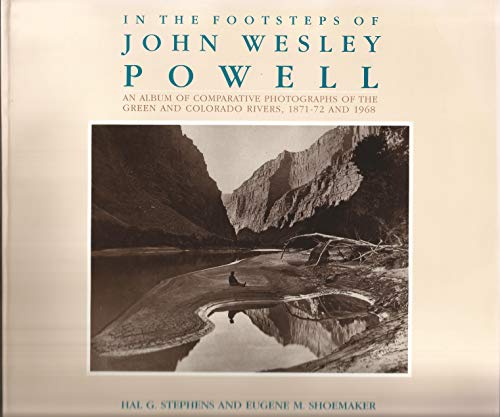 Stock image for In the Footsteps of John Wesley Powell: An Album of Comparative Photographs of the Green and Colorado Rivers, 1871-72 and 1968 for sale by BooksRun