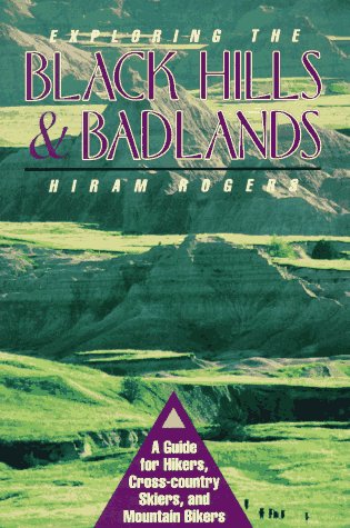 Beispielbild fr Exploring the Black Hills and Badlands : A Guide for Hikers, Cross-Country Skiers and Mountain Bikers zum Verkauf von Better World Books