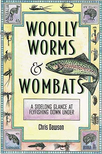 Imagen de archivo de Woolly Worms & Wombats: A Sidelong Glance at Flyfishing Down Under a la venta por Fireside Angler