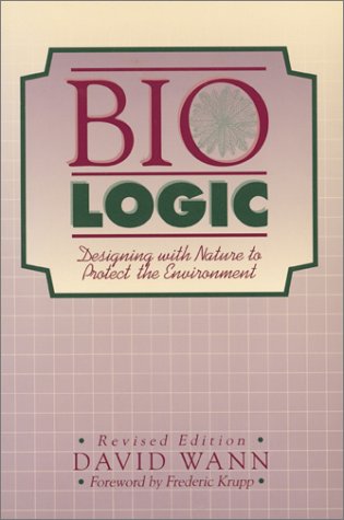 Imagen de archivo de Biologic : Designing with Nature to Protect the Environment a la venta por Better World Books