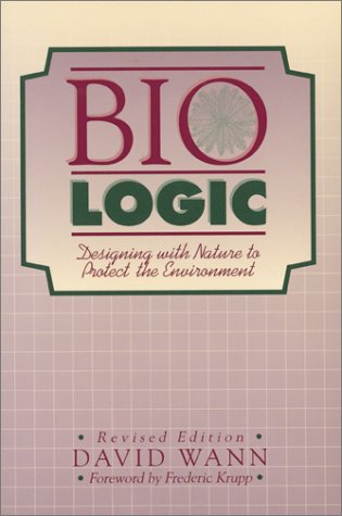 Stock image for Biologic : Designing with Nature to Protect the Environment for sale by Better World Books