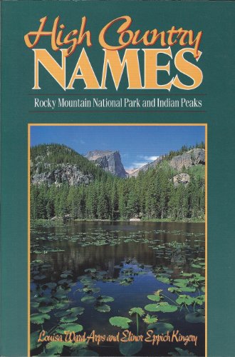 Stock image for High Country Names: Rocky Mountain National Park and Indian Peaks for sale by ThriftBooks-Dallas