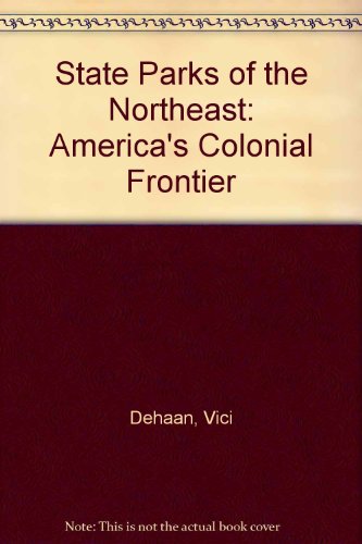 9781555661434: State Parks of the Northeast: America's Colonial Frontier [Idioma Ingls]