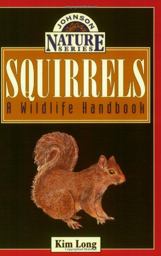 Stock image for Squirrels: A Wildlife Handbook (Johnson Nature Series) for sale by SecondSale