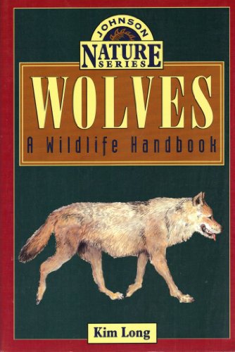 Imagen de archivo de Wolves: A Wildlife Handbook (Johnson Nature Series) a la venta por SecondSale