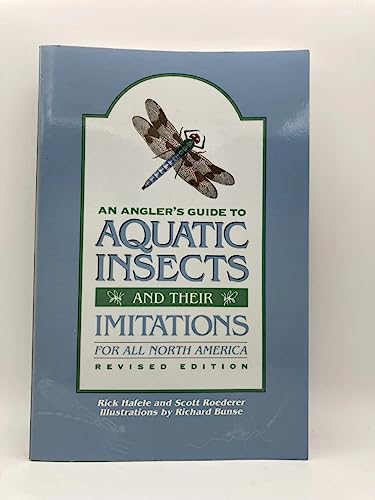 9781555661618: An Angler's Guide to Aquatic Insects and Their Imitations for All North America