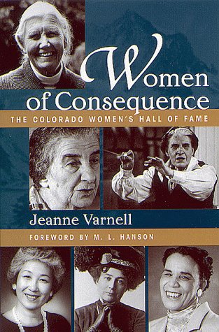 Women of consequence : the Colorado Women's Hall of Fame