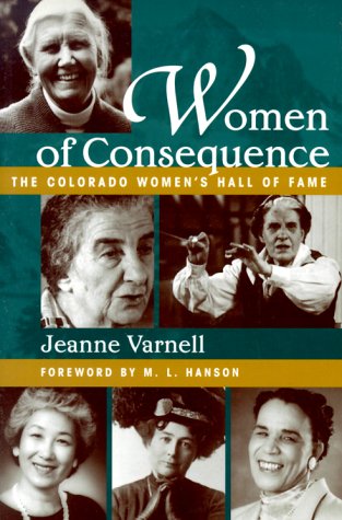 Imagen de archivo de Women of Consequence: The Colorado Women's Hall of Fame a la venta por ThriftBooks-Atlanta