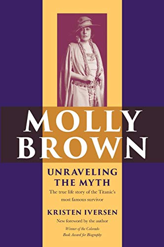 Imagen de archivo de Molly Brown-Unraveling The Myth a la venta por Foxtrot Books