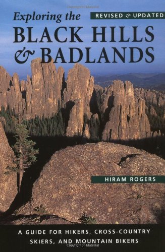 Stock image for Exploring the Black Hills and Badlands: A Guide for Hikers, Cross-Country Skiers, Mountain Bikers for sale by Books of the Smoky Mountains