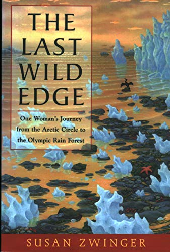 9781555662417: The Last Wild Edge: One Woman's Journey from the Arctic Circle to the Olympic Rain Forest