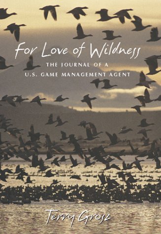9781555662653: For Love of Wildness: The Journal of A U.S. Game Management Agent
